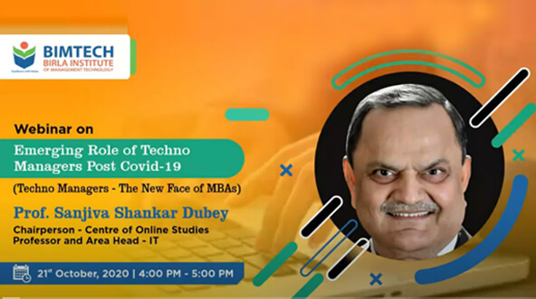 Webinar on “Emerging Role of Techno Managers Post COVID 19” by Prof. Sanjiva Shankar Dubey